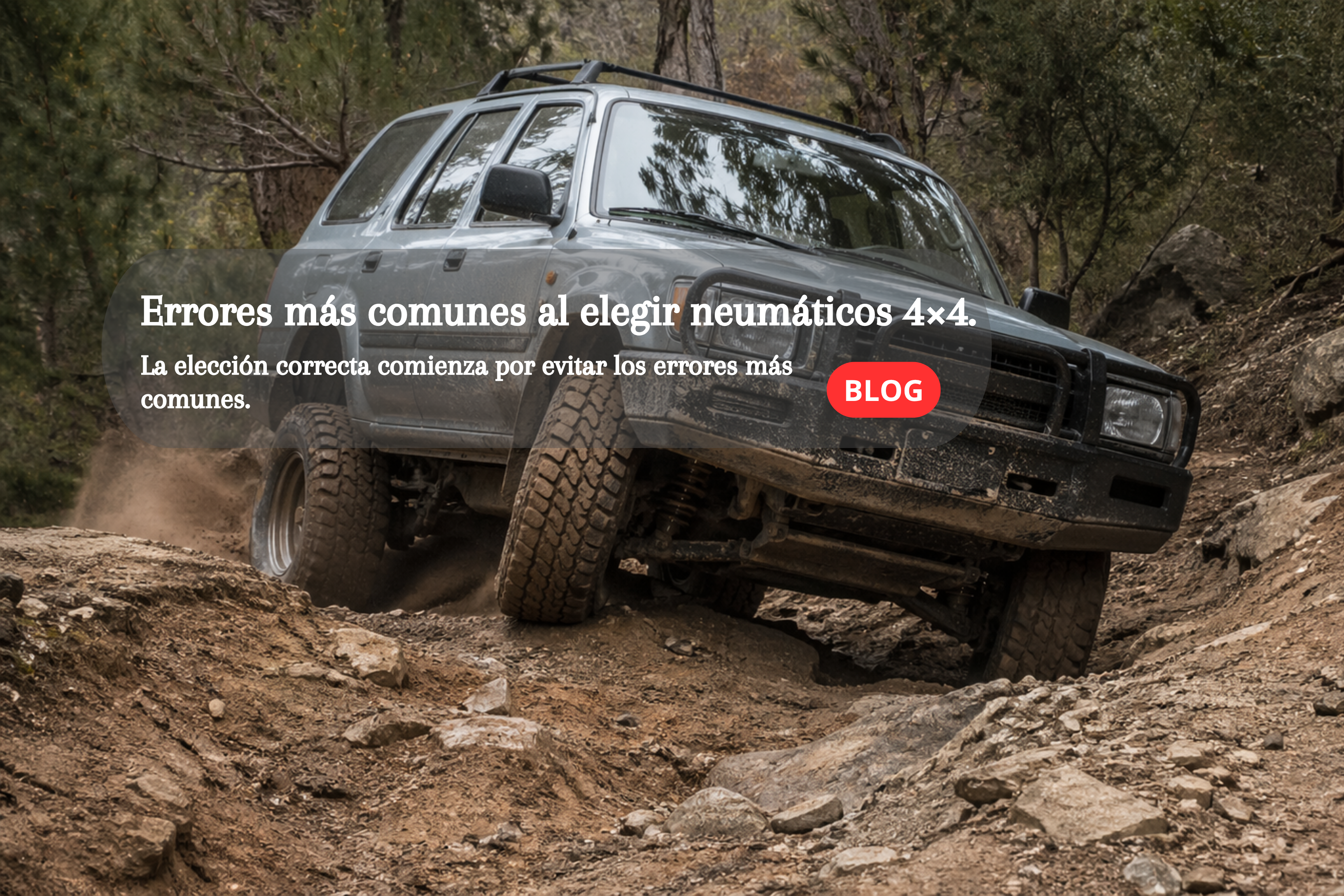 Errores más comunes al elegir neumáticos 4×4.-OffRoad